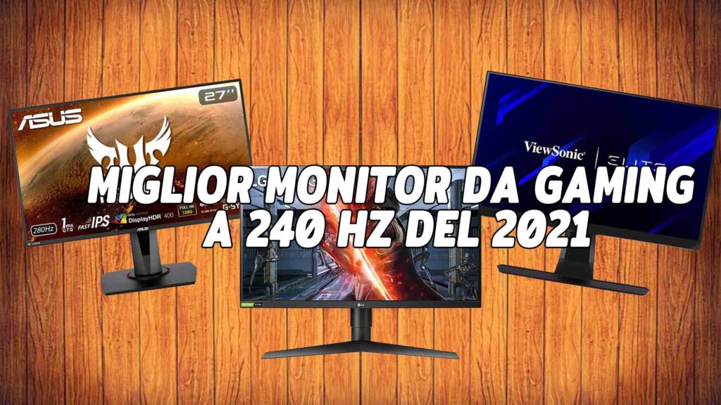 Miglior monitor da gaming a 240 Hz del 2021: